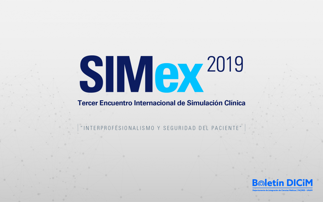 Tercer Encuentro Internacional de Simulación Clínica SIMex 2019 – Interprofesionalismo y Seguridad del Paciente –